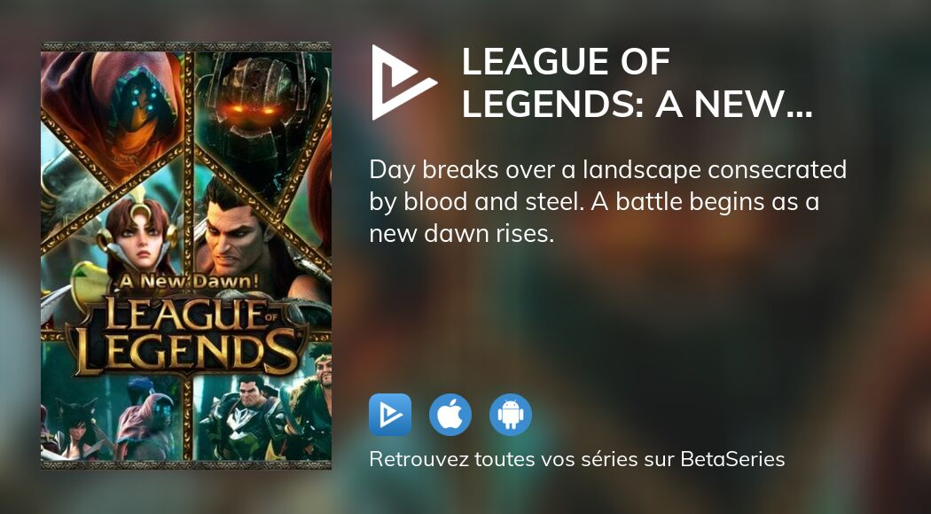 Où regarder le film League of Legends: A New Dawn en streaming complet ...