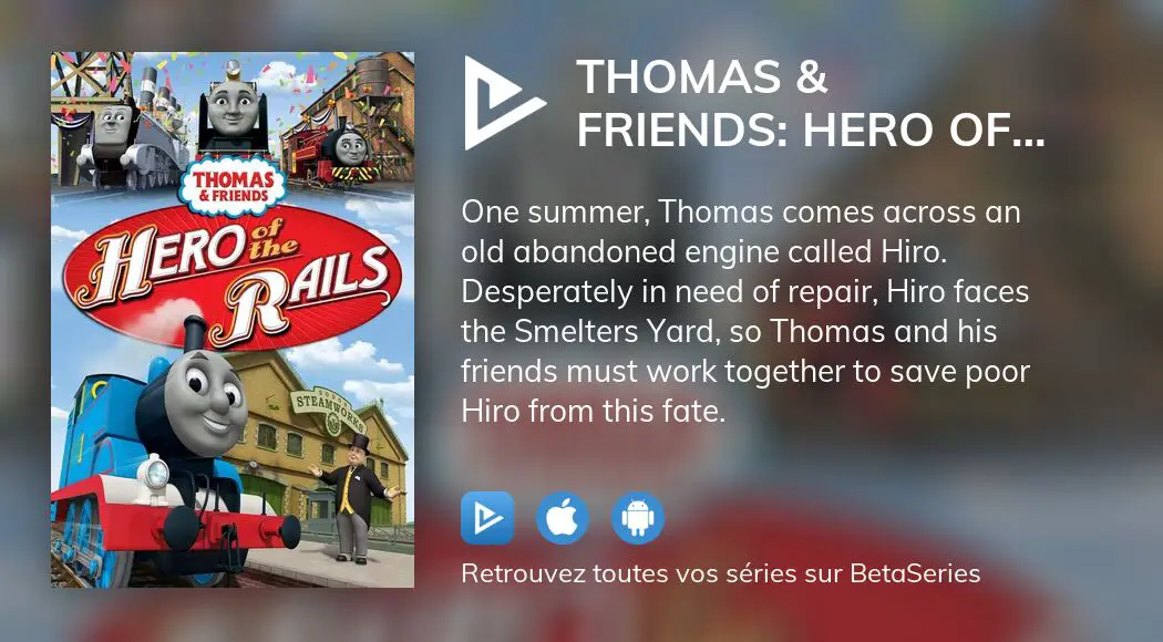 Où regarder le film Thomas & Friends Hero of the Rails The Movie en