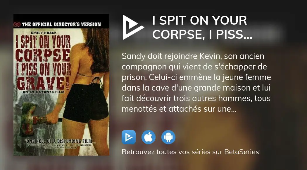 Où regarder le film I Spit on Your Corpse I Piss on Your Grave en streaming complet