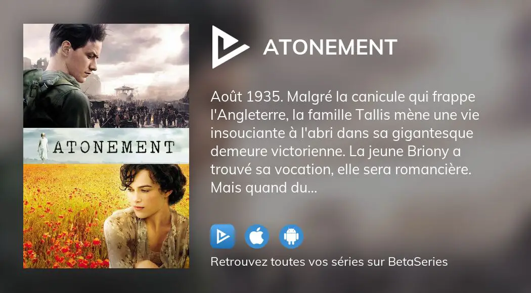 Regarder le film Atonement en streaming complet VOSTFR, VF, VO | BetaSeries.com