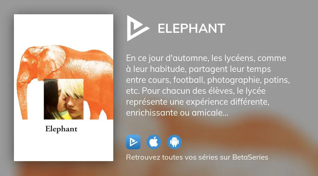 Où regarder le film Elephant en streaming complet ? | BetaSeries.com