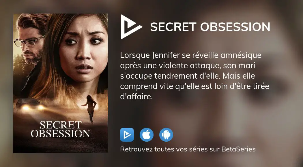 Où Regarder Le Film Secret Obsession En Streaming Complet