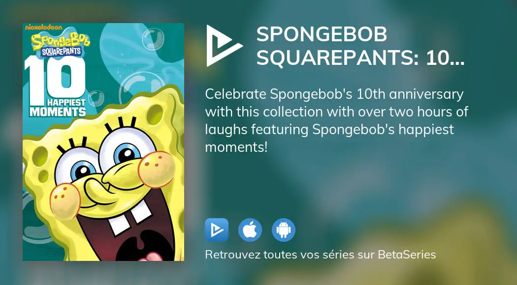 Regarder Spongebob Squarepants 10 Happiest Moments Streaming 8481