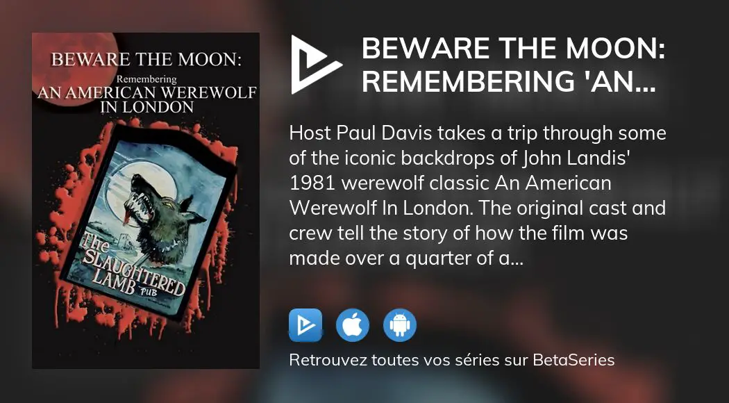 Regarder Beware the Moon: Remembering 'An American Werewolf in London ...