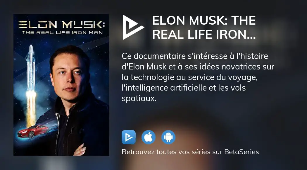 Regarder Elon Musk The Real Life Iron Man Streaming Betaseries Com