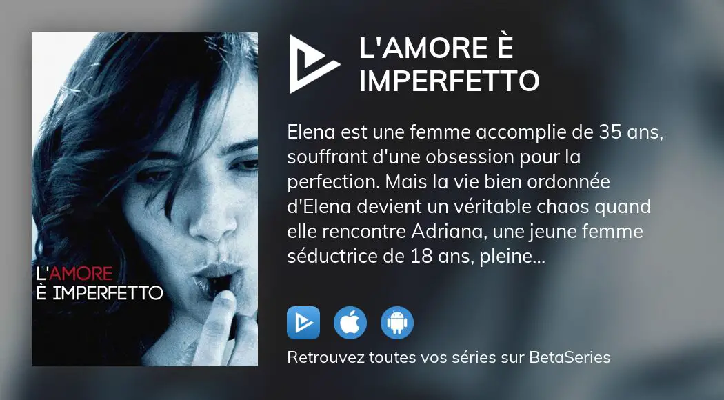 Où regarder le film L amore è imperfetto en streaming complet BetaSeries com