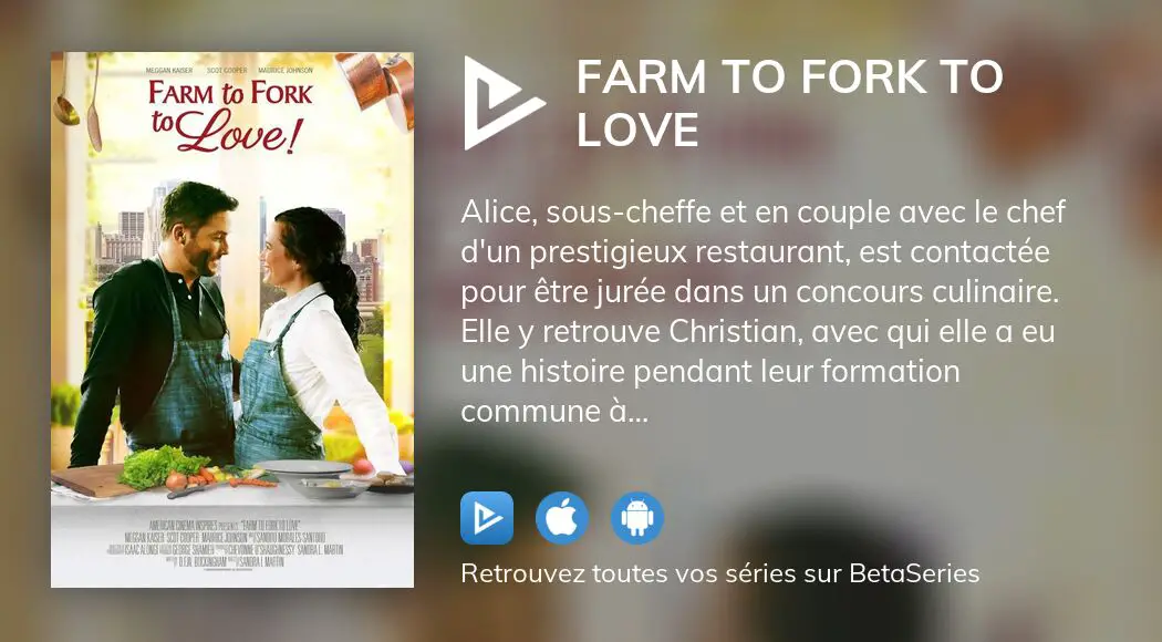 Où regarder le film Farm to Fork to Love en streaming complet