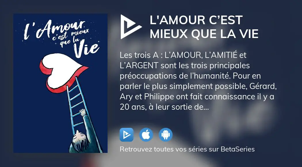 Où regarder le film L amour cest mieux que la vie en streaming complet BetaSeries com