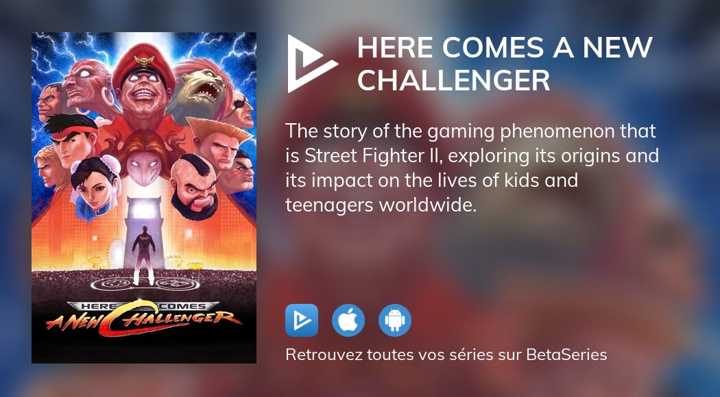 Regarder Here Comes a New Challenger streaming