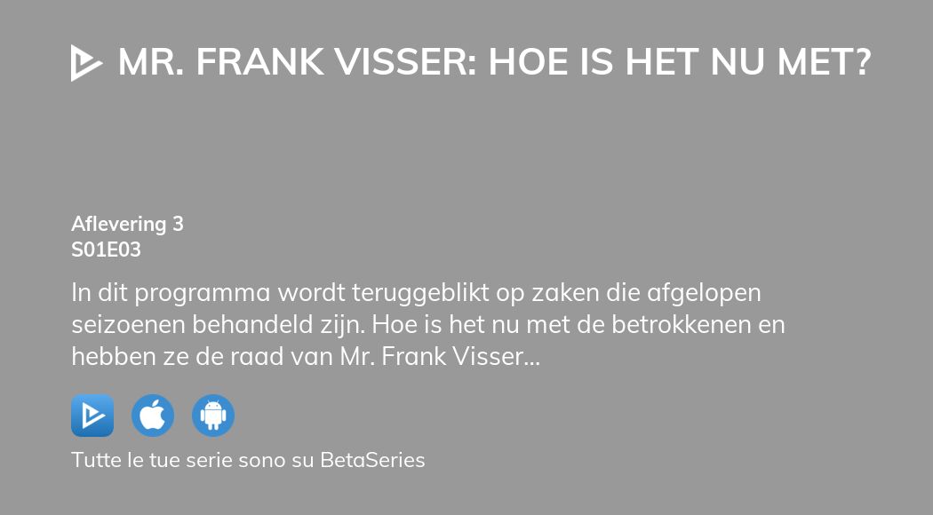 Guarda Mr Frank Visser Hoe Is Het Nu Met Stagione 1 Episodio 3 In Streaming