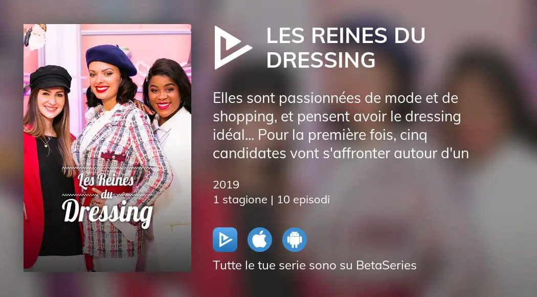 Guarda gli episodi di Les Reines Du Dressing in streaming BetaSeries pic