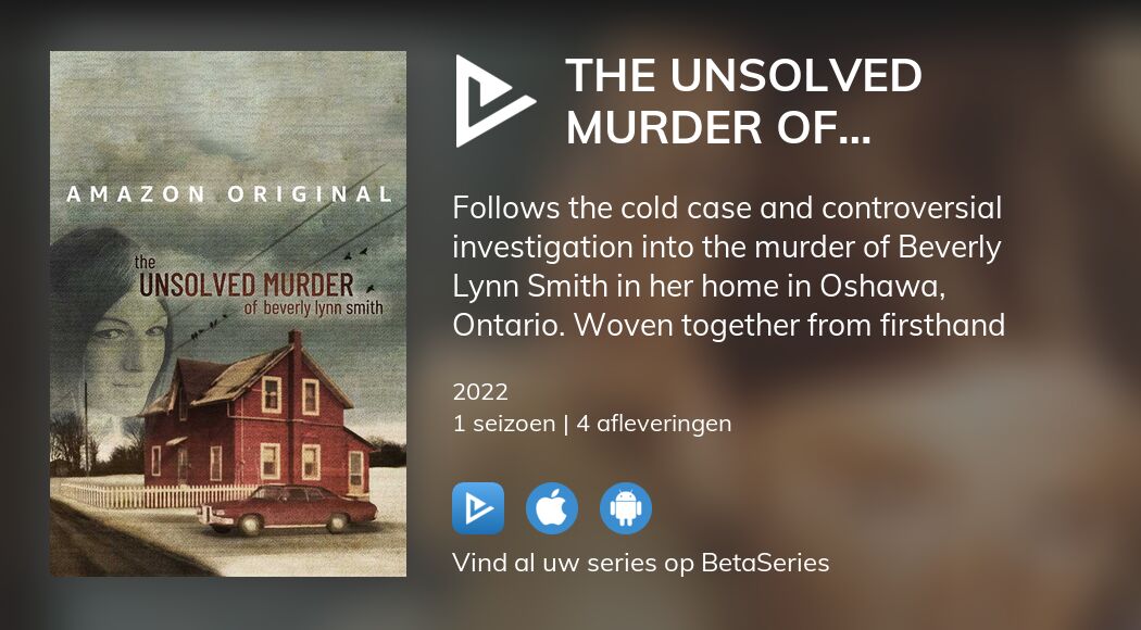 Bekijk Afleveringen Van The Unsolved Murder Of Beverly Lynn Smith In