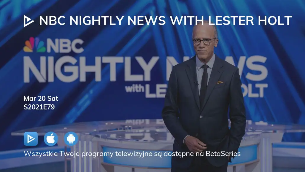 Gdzie Oglądać NBC Nightly News With Lester Holt Sezon 2021 Odcinek 79 ...