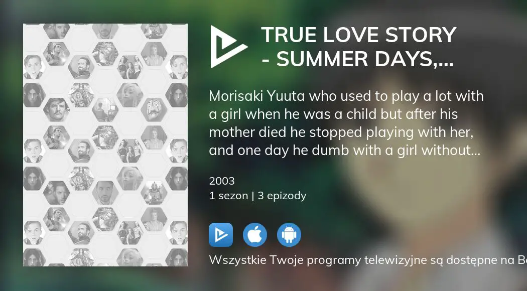 Oglądaj serial True Love Story - Summer days, and yet... online