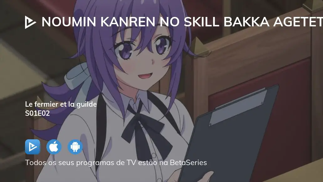 Noumin Kanren no Skill bakka Agetetara Nazeka Tsuyoku Natta. Todos os  Episódios Online » Anime TV Online