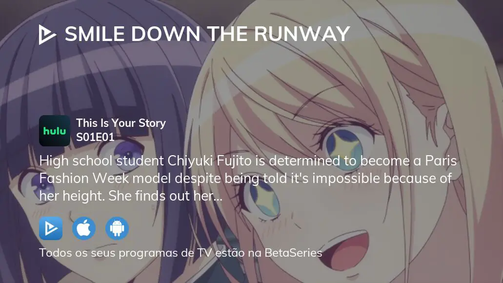 Smile Down the Runway This Is Your Story - Assista na Crunchyroll