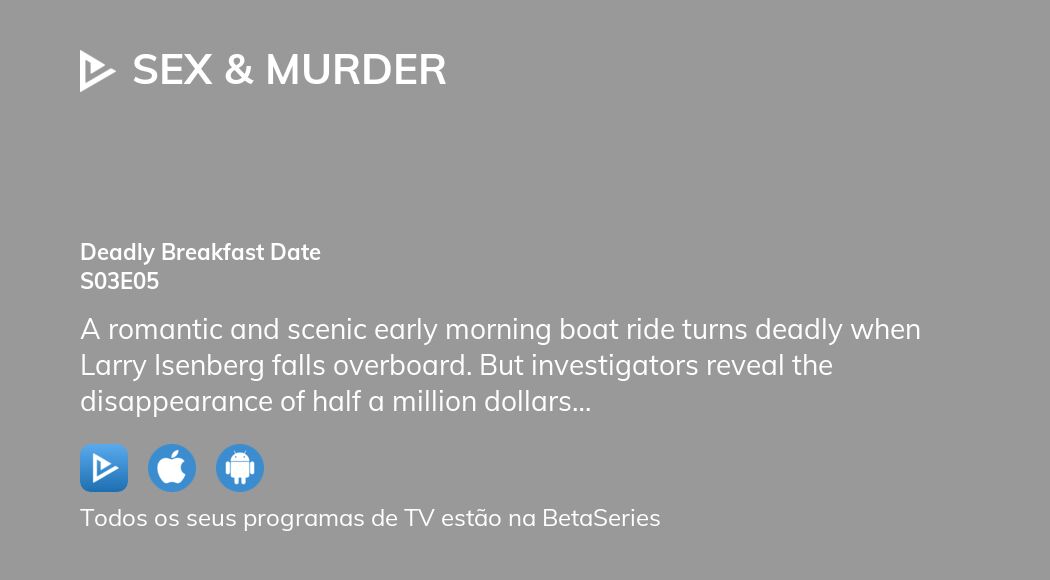 Onde Assistir A Sex And Murder Temporada 3 Episódio 5 Streaming Completo