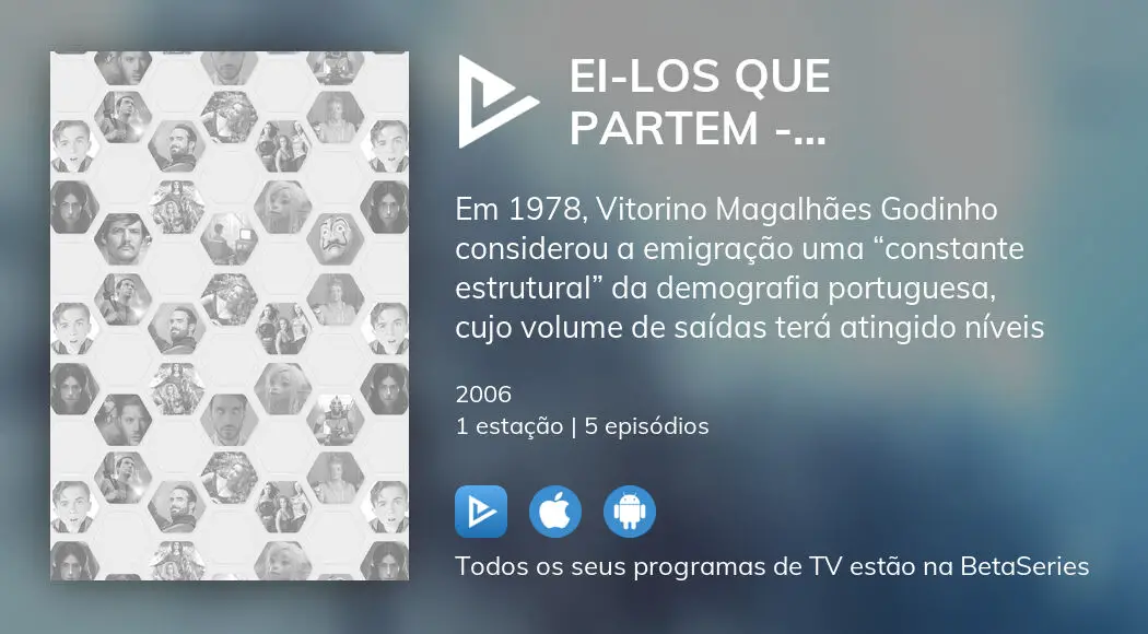 Onde Assistir à Série De Tv Ei Los Que Partem História Da Emigração Portuguesa Em Streaming On 3274