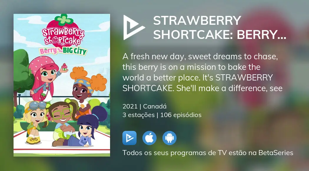 Onde Assistir à Série De Tv Strawberry Shortcake Berry In The Big City Em Streaming On Line 