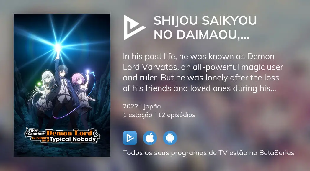 Veja os episódios de Shijou Saikyou no Daimaou, Murabito A ni