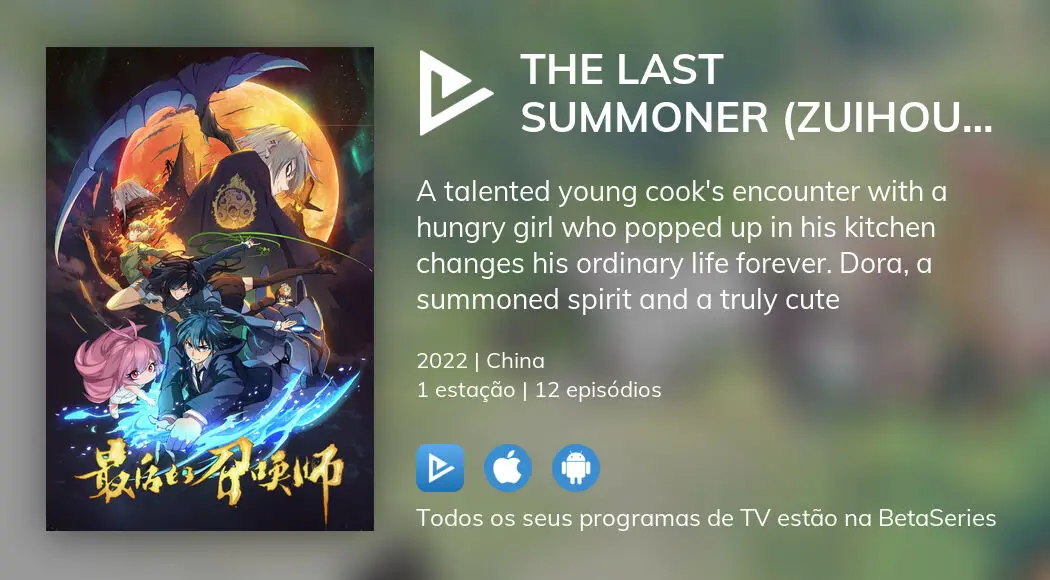 The Last Summoner - Resumo dos Episódios - Zuihou de Zhaohuan Shi