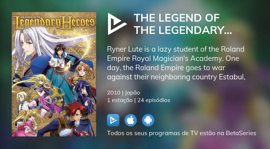 Onde assistir à série de TV The Legend of the Legendary Heroes em streaming  on-line?
