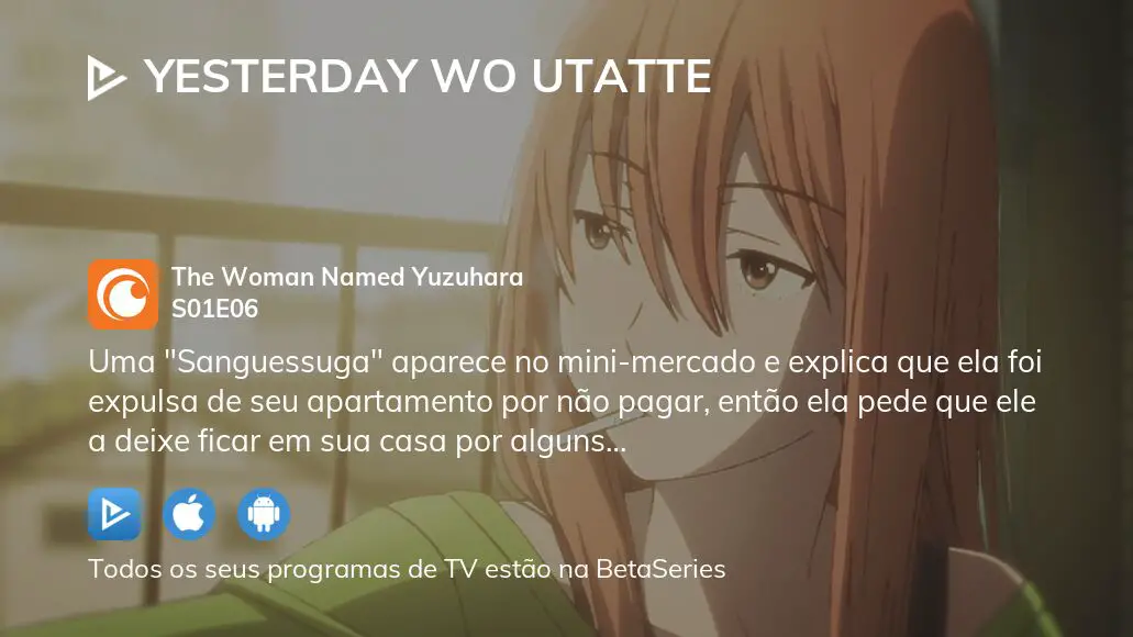 Assistir Yesterday wo Utatte Episodio 6 Online