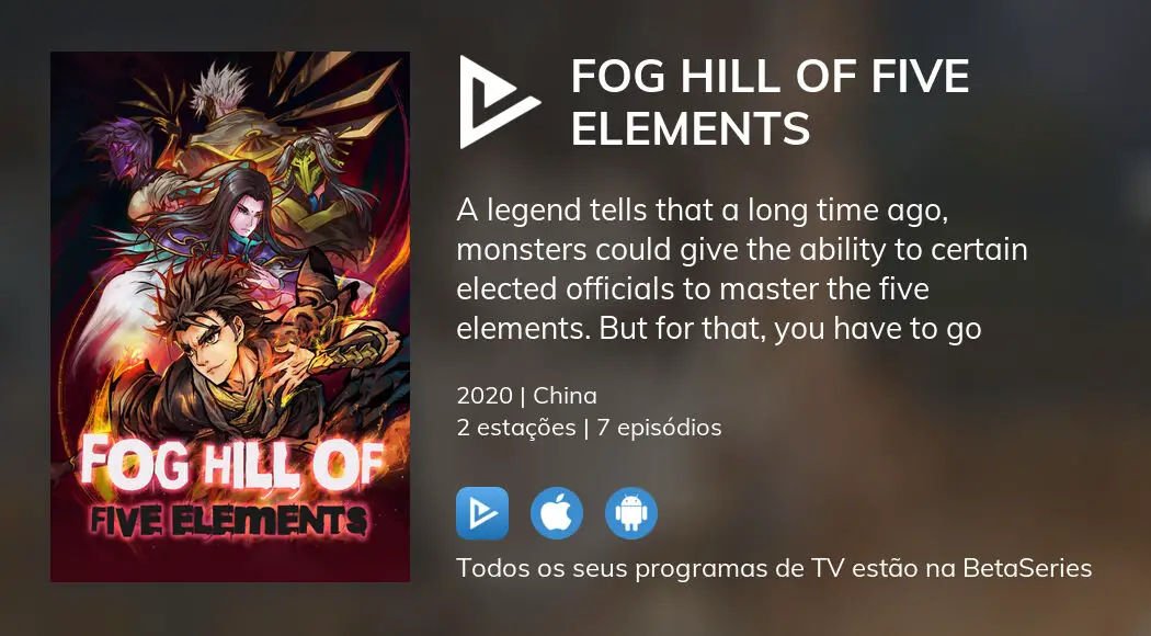 Ver episódios de Fog Hill of Five Elements em streaming | BetaSeries.com