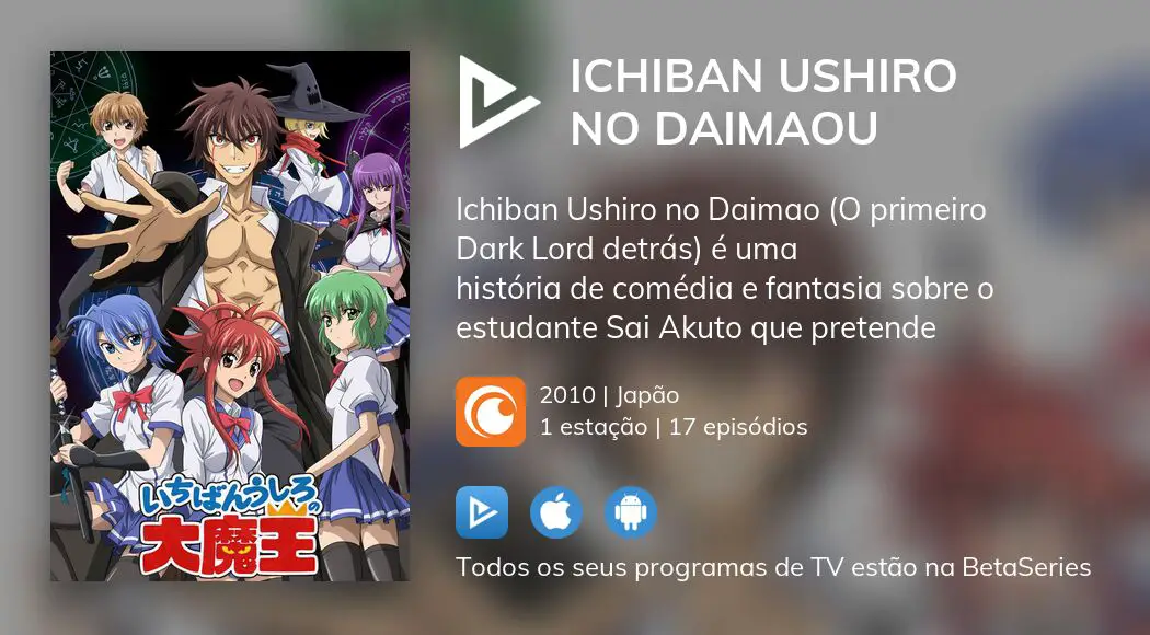 Ver episódios de Ichiban Ushiro no Daimaou em streaming