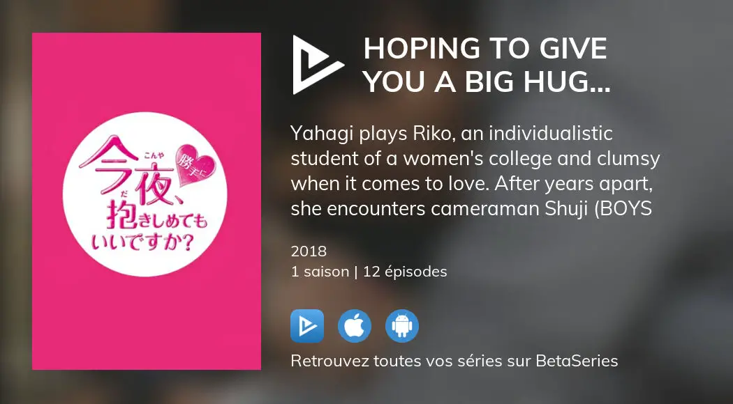 o-regarder-les-pisodes-de-hoping-to-give-you-a-big-hug-tonight-en