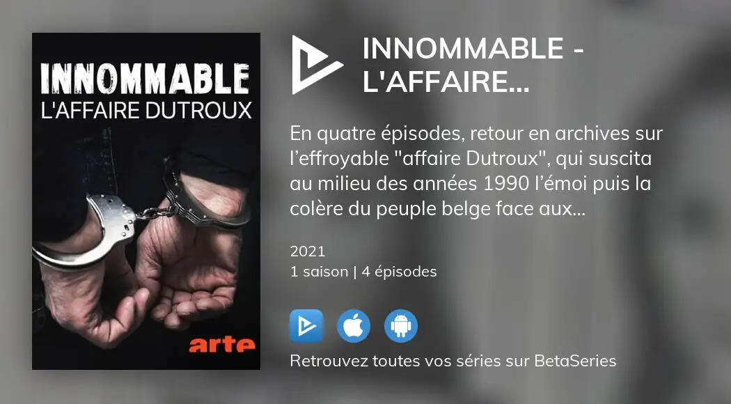 Episodes De Innommable Laffaire Dutroux Regarder les épisodes de Innommable - L'affaire Dutroux en streaming