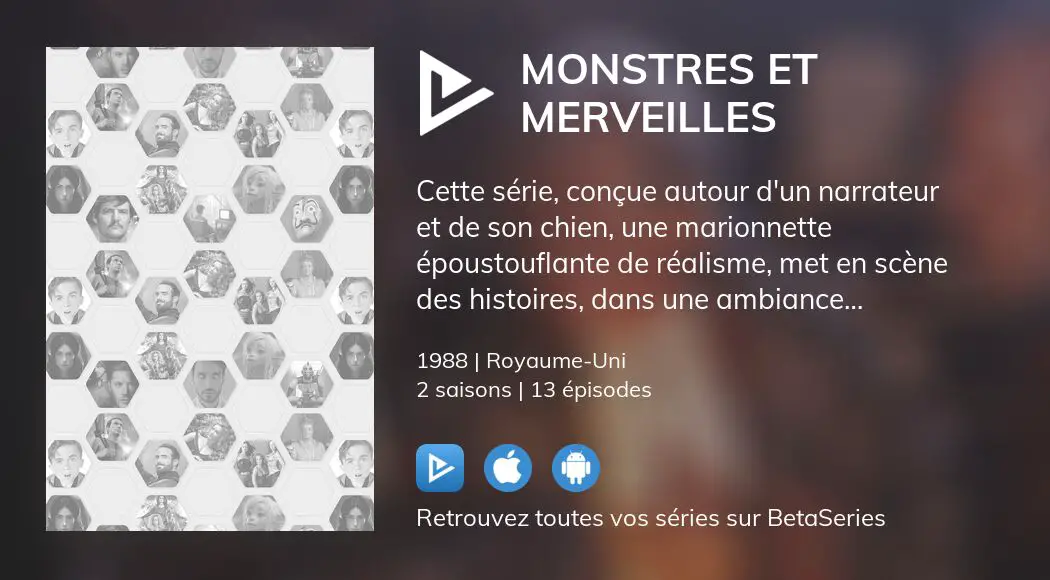 Où regarder les épisodes de Monstres et Merveilles en streaming complet ...