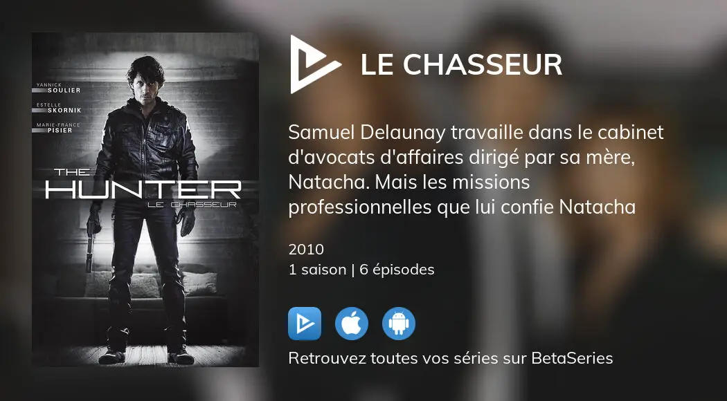 O regarder les pisodes de Le Chasseur en streaming complet