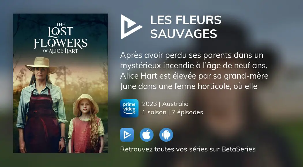 Où regarder les épisodes de Les Fleurs sauvages en streaming complet BetaSeries com