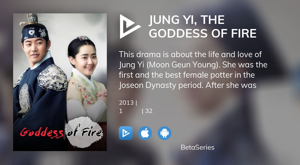 Де дивитися серіал Jung Yi, The Goddess of Fire онлайн? | BetaSeries.com